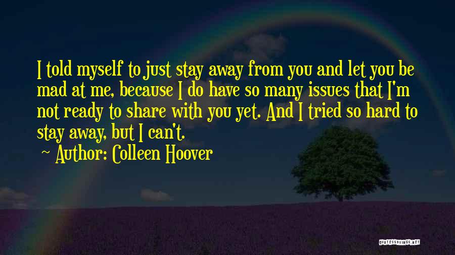 I Can't Stay With You Quotes By Colleen Hoover