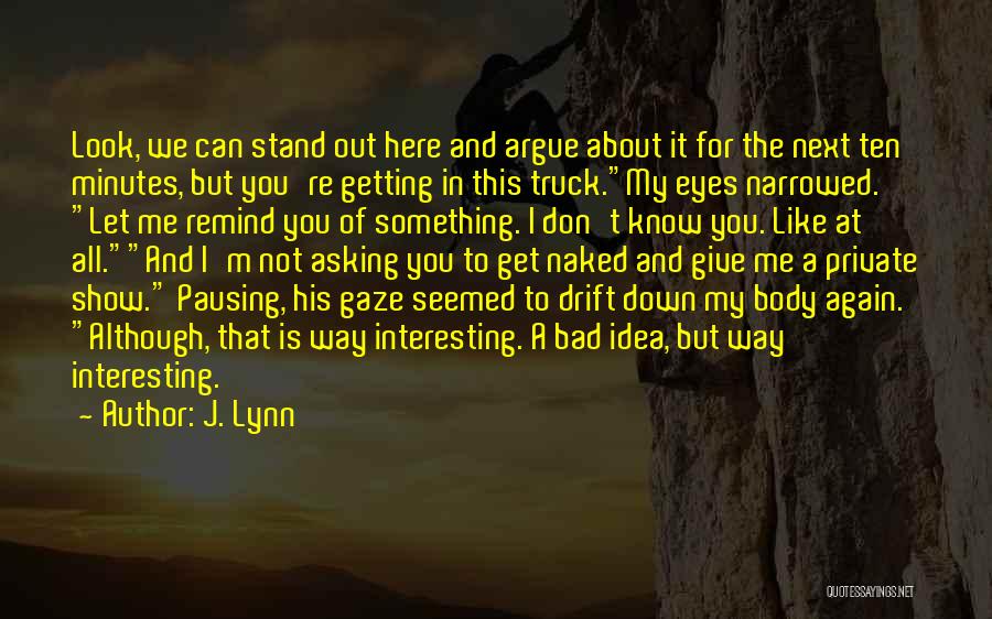 I Can't Stay With You Quotes By J. Lynn