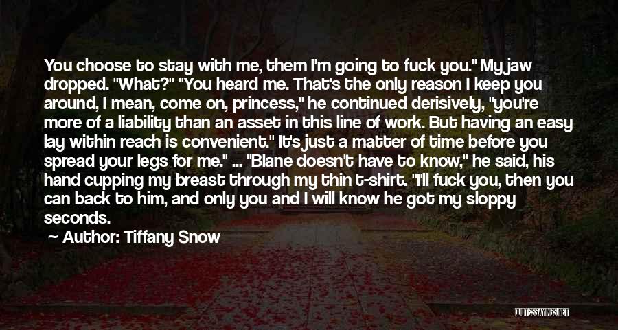I Can't Stay With You Quotes By Tiffany Snow