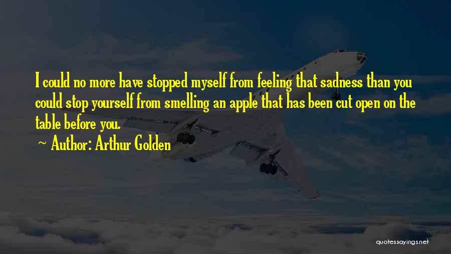 I Can't Stop Cutting Quotes By Arthur Golden