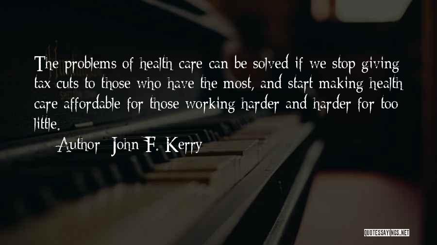 I Can't Stop Cutting Quotes By John F. Kerry