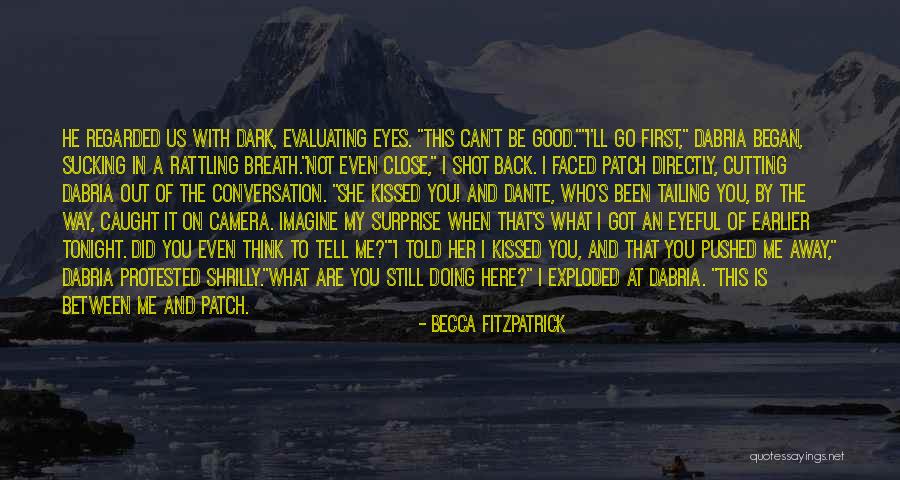 I Can't Stop Quotes By Becca Fitzpatrick I Can't Stop Quotes By Becca Fitzpatrick