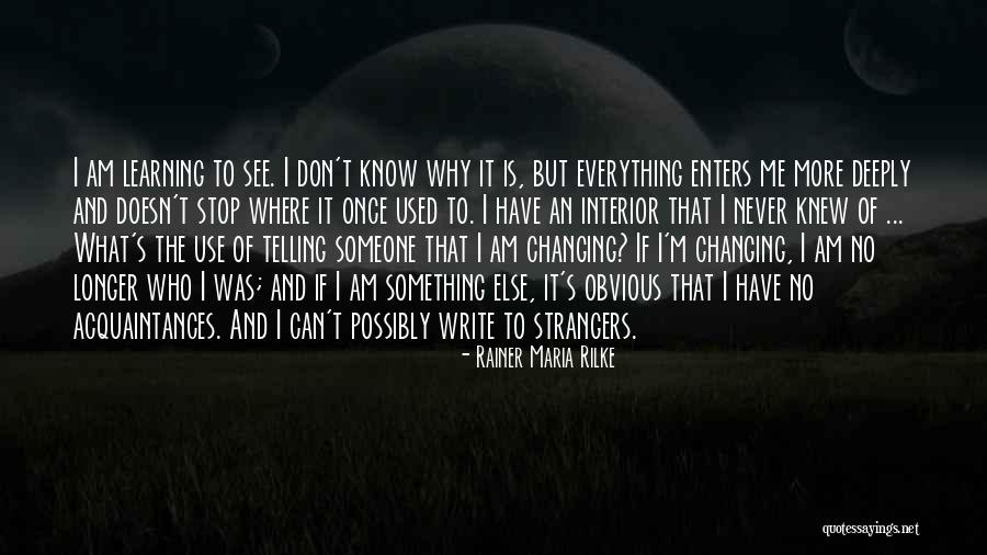 I Can't Stop Quotes By Rainer Maria Rilke I Can't Stop Quotes By Rainer Maria Rilke