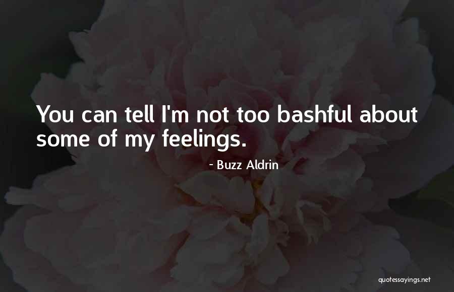 I Can't Tell You My Feelings Quotes By Buzz Aldrin