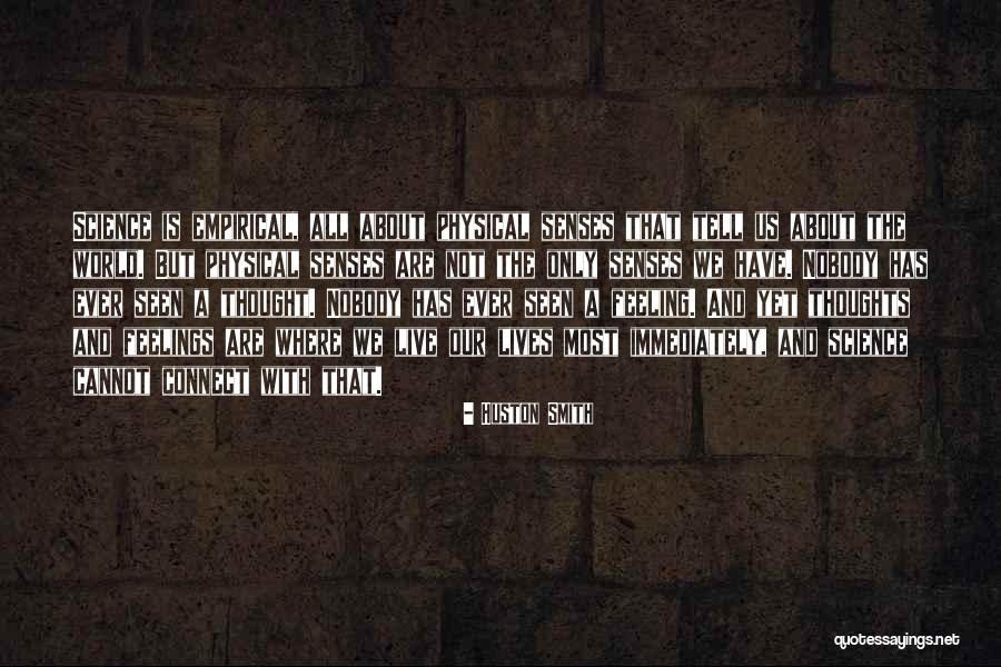 I Can't Tell You My Feelings Quotes By Huston Smith