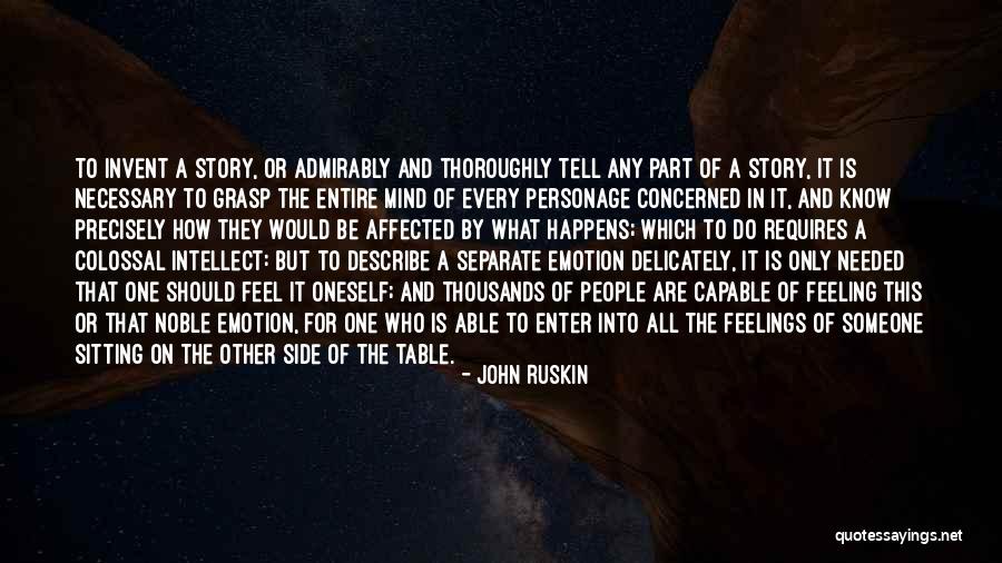 I Can't Tell You My Feelings Quotes By John Ruskin