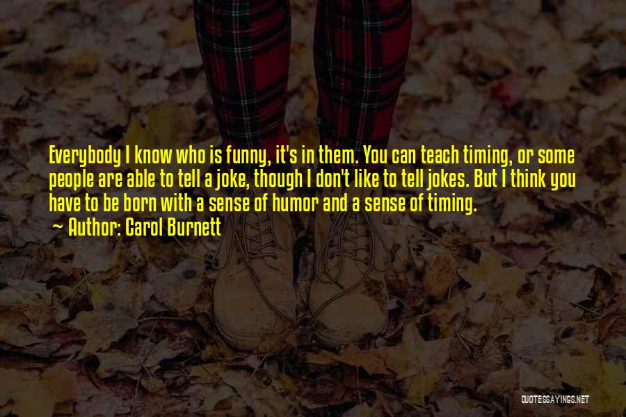 I Can't Think Quotes By Carol Burnett
