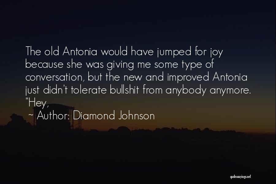 I Can't Tolerate Anymore Quotes By Diamond Johnson