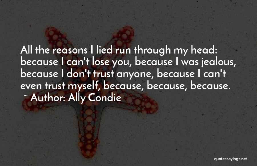 I Can't Trust Myself Quotes By Ally Condie