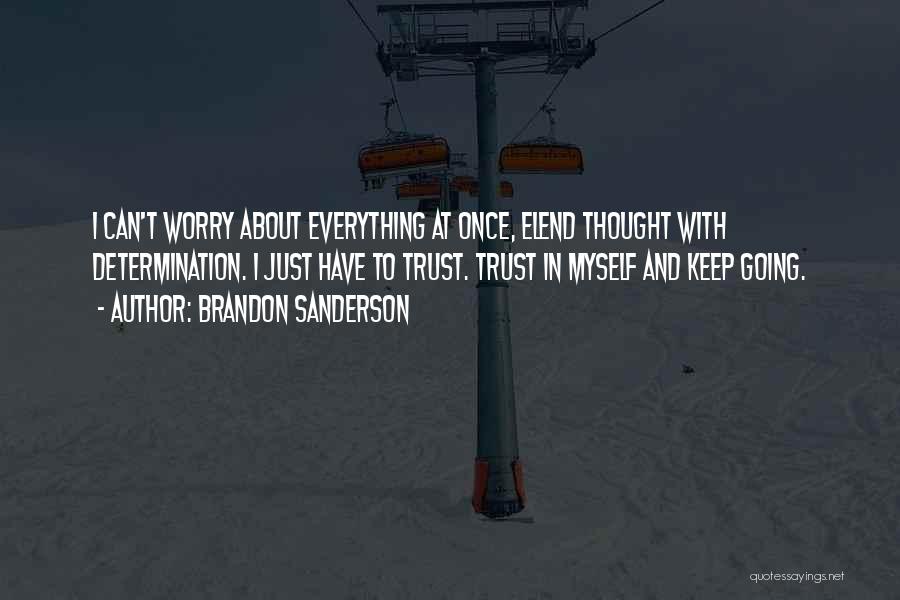 I Can't Trust Myself Quotes By Brandon Sanderson