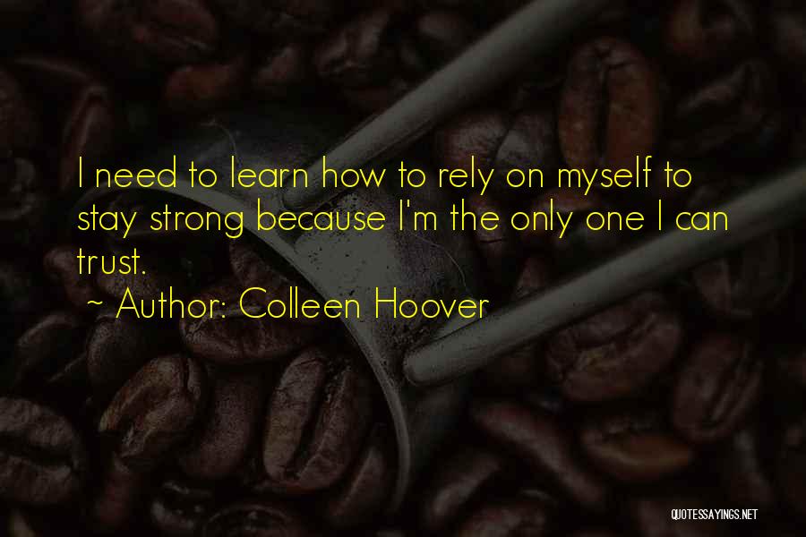 I Can't Trust Myself Quotes By Colleen Hoover