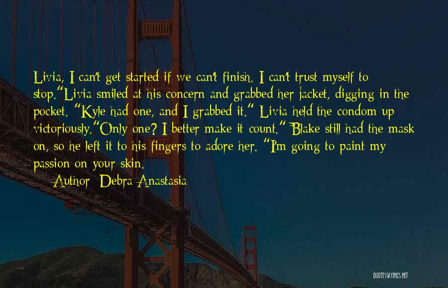 I Can't Trust Myself Quotes By Debra Anastasia