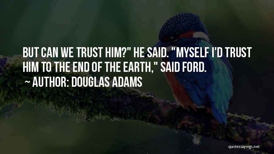 I Can't Trust Myself Quotes By Douglas Adams