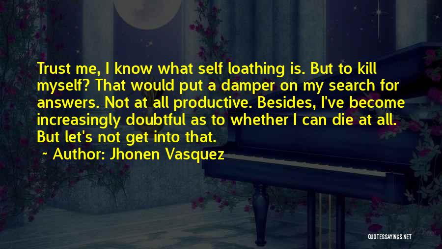 I Can't Trust Myself Quotes By Jhonen Vasquez