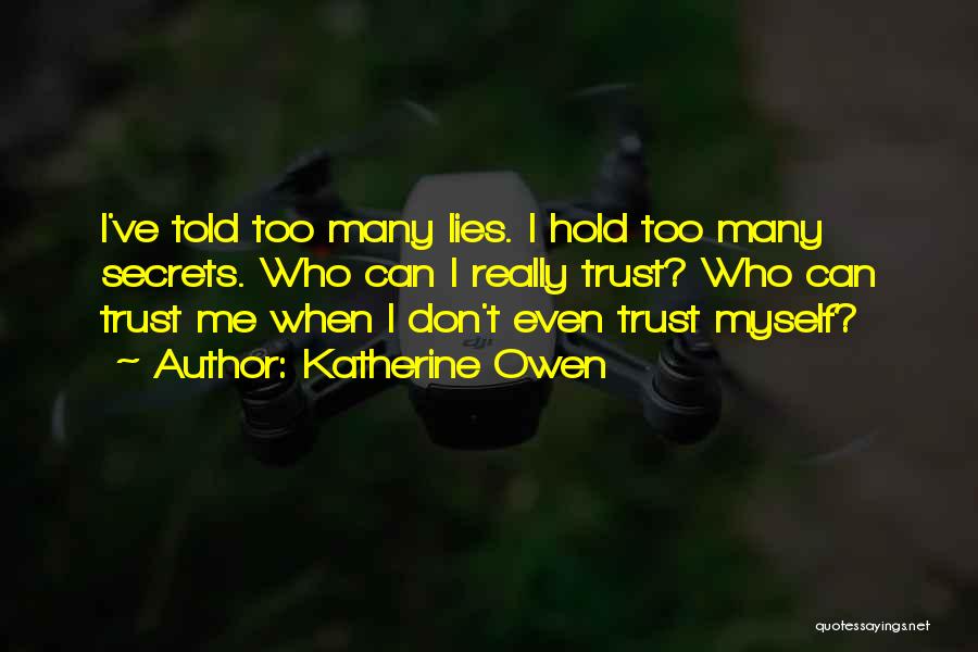 I Can't Trust Myself Quotes By Katherine Owen