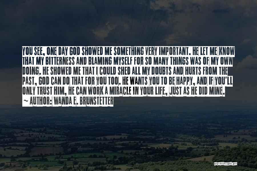 I Can't Trust Myself Quotes By Wanda E. Brunstetter