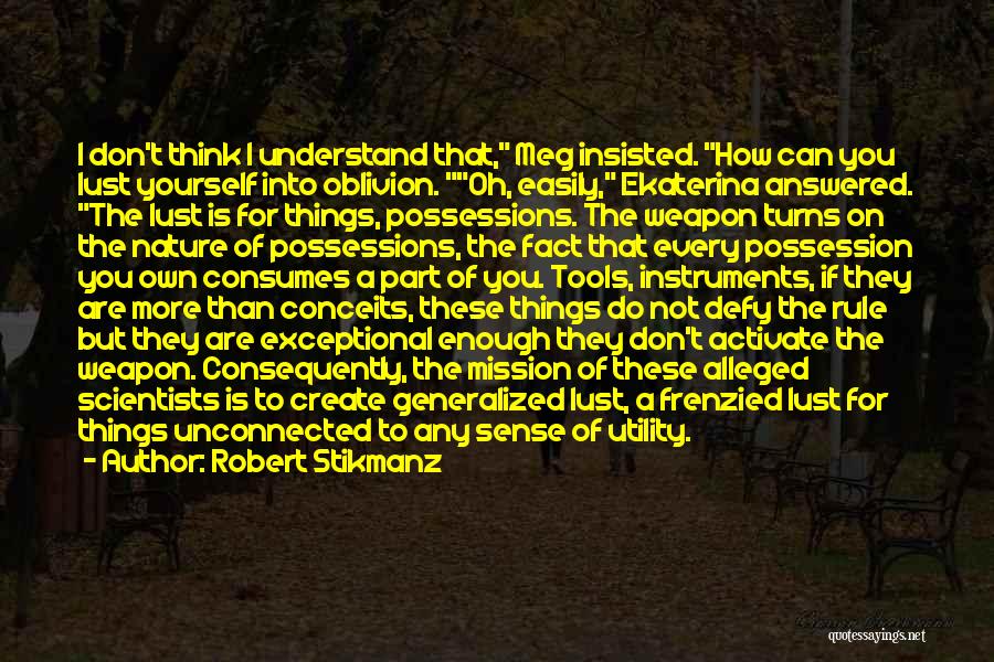 I Can't Understand You Quotes By Robert Stikmanz
