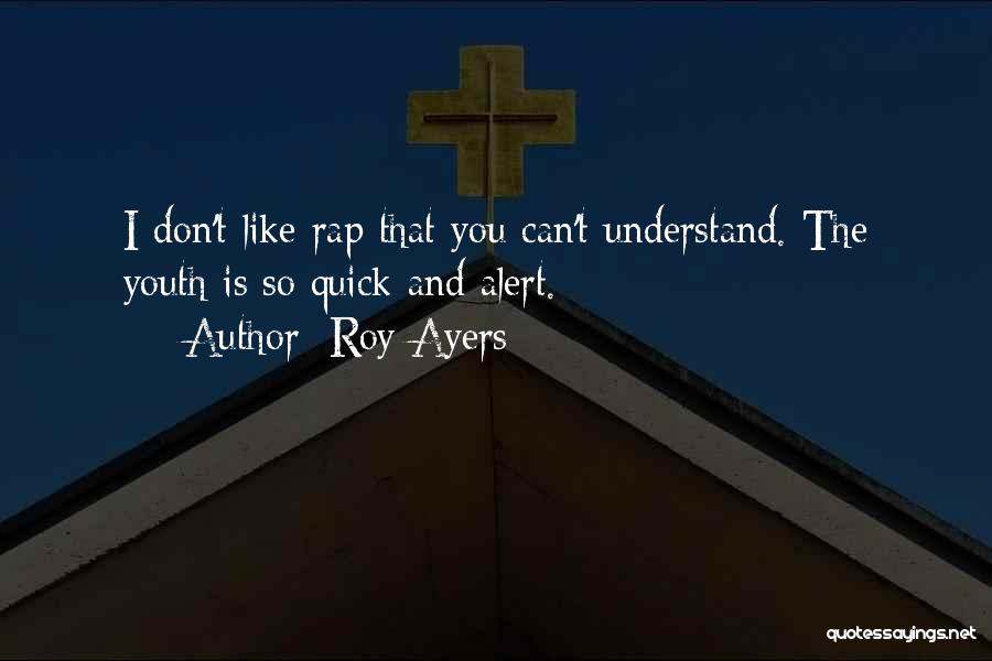 I Can't Understand You Quotes By Roy Ayers