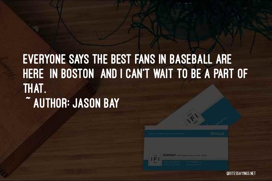 I Can't Wait Quotes By Jason Bay