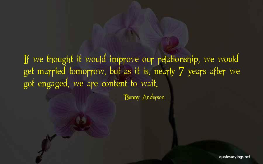I Can't Wait Till Tomorrow Quotes By Benny Anderson I Can't Wait Till Tomorrow Quotes By Benny Anderson