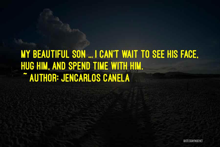 I Can't Wait To Hug You Quotes By Jencarlos Canela