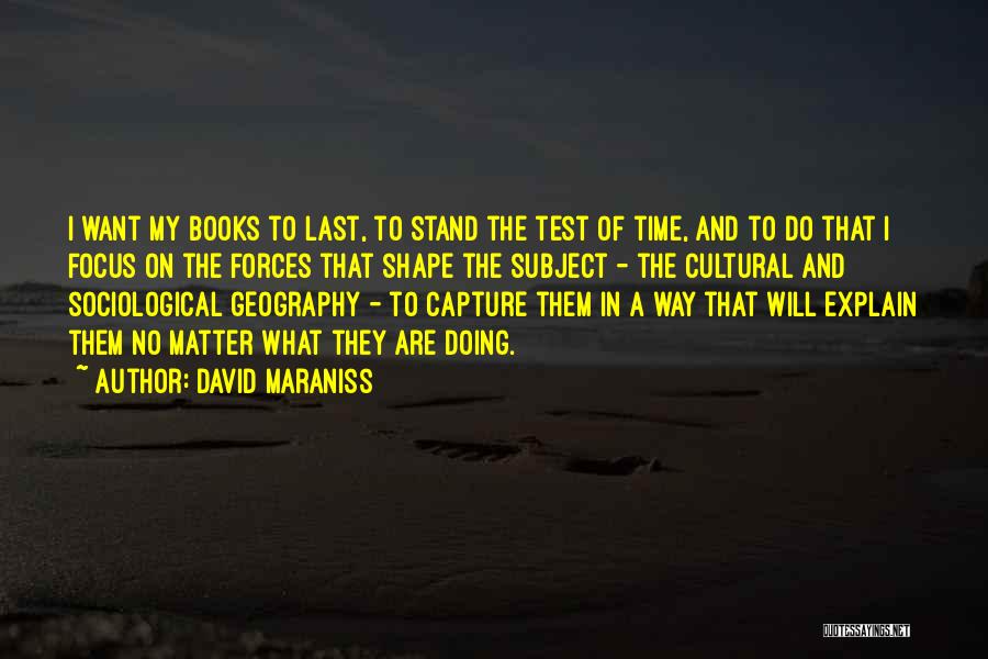 I Capture Quotes By David Maraniss