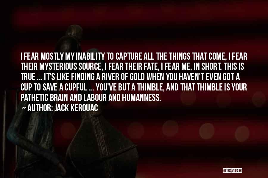 I Capture Quotes By Jack Kerouac