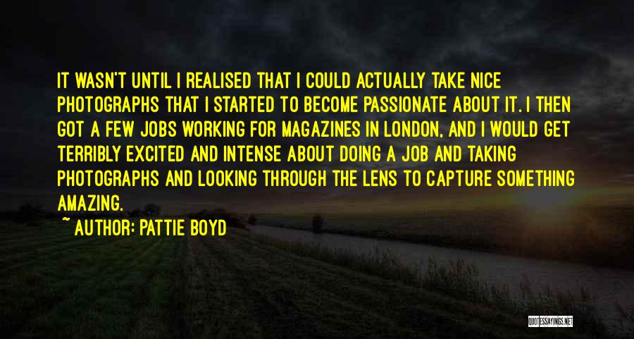 I Capture Quotes By Pattie Boyd