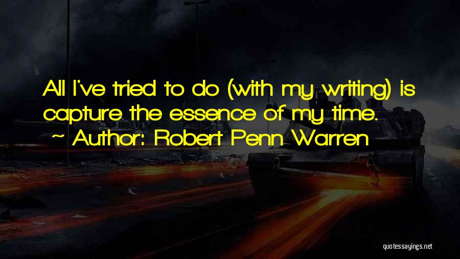 I Capture Quotes By Robert Penn Warren