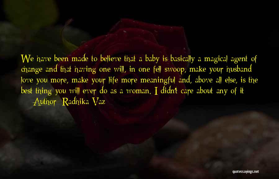 I Care About You Baby Quotes By Radhika Vaz