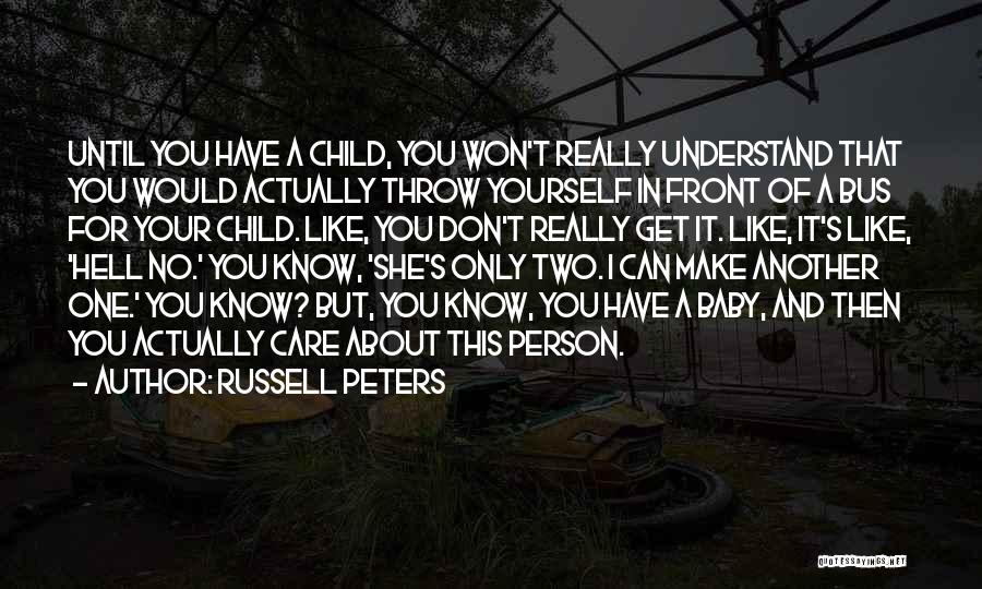 I Care About You Baby Quotes By Russell Peters