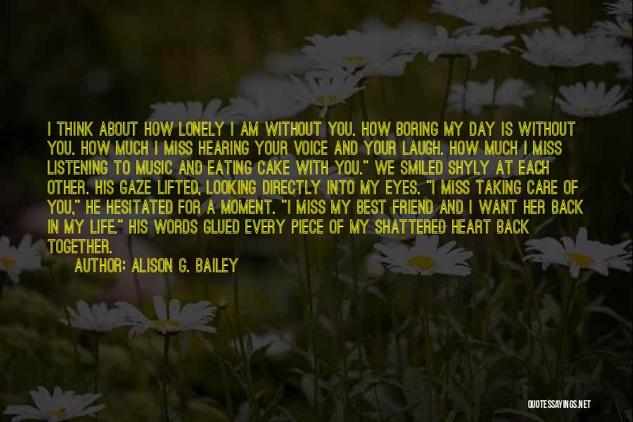 I Care About You Friend Quotes By Alison G. Bailey