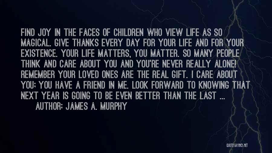I Care About You Friend Quotes By James A. Murphy