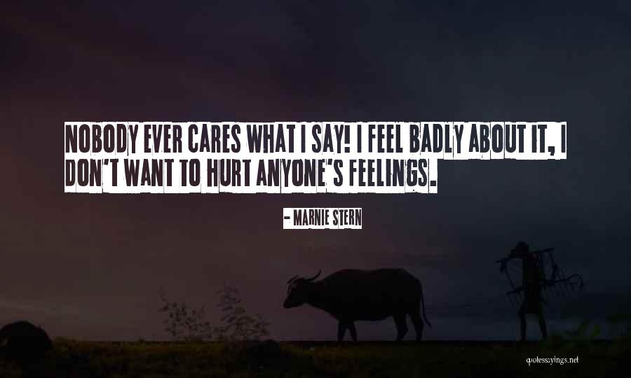 I Care About Your Feelings Quotes By Marnie Stern I Care About Your Feelings Quotes By Marnie Stern