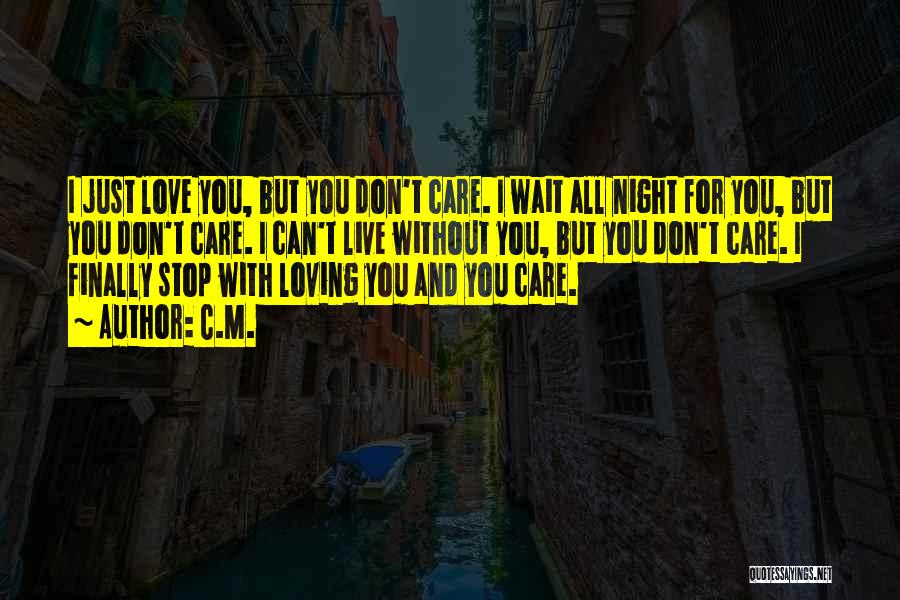 I Care And Love You Quotes By C.M.