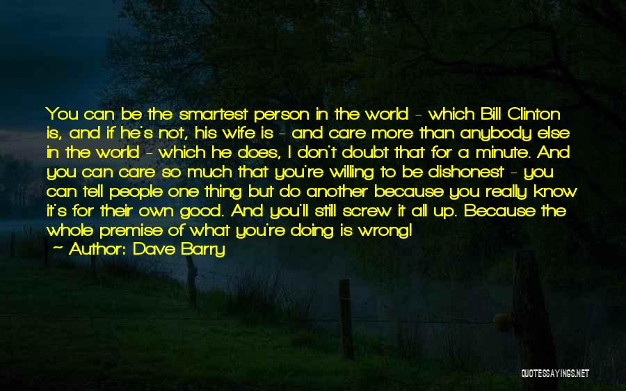 I Care But You Don't Quotes By Dave Barry