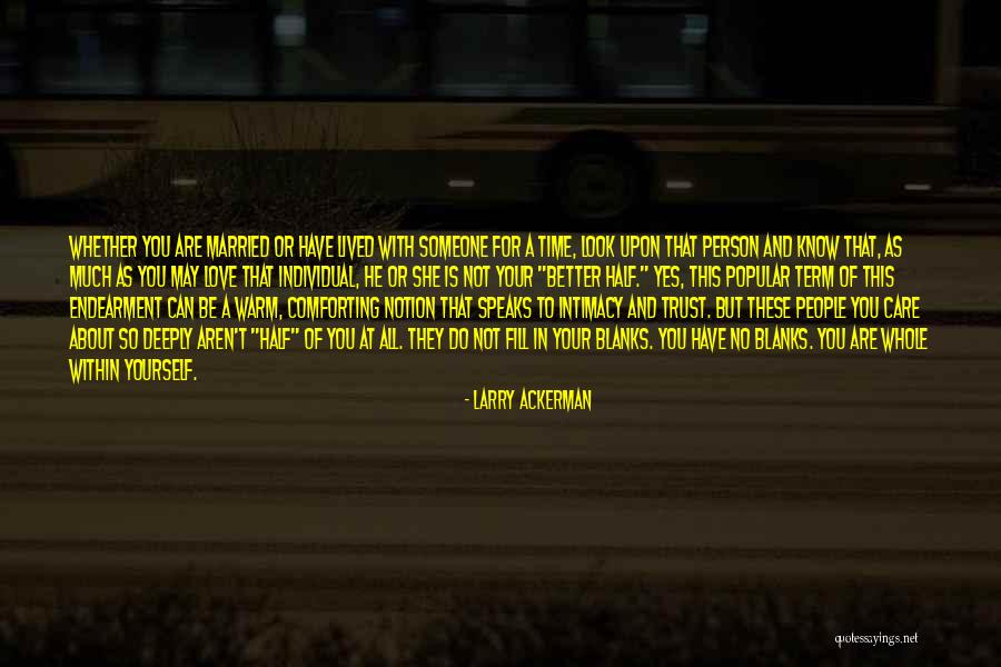 I Care Deeply About You Quotes By Larry Ackerman I Care Deeply About You Quotes By Larry Ackerman