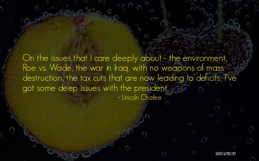 I Care Deeply About You Quotes By Lincoln Chafee I Care Deeply About You Quotes By Lincoln Chafee