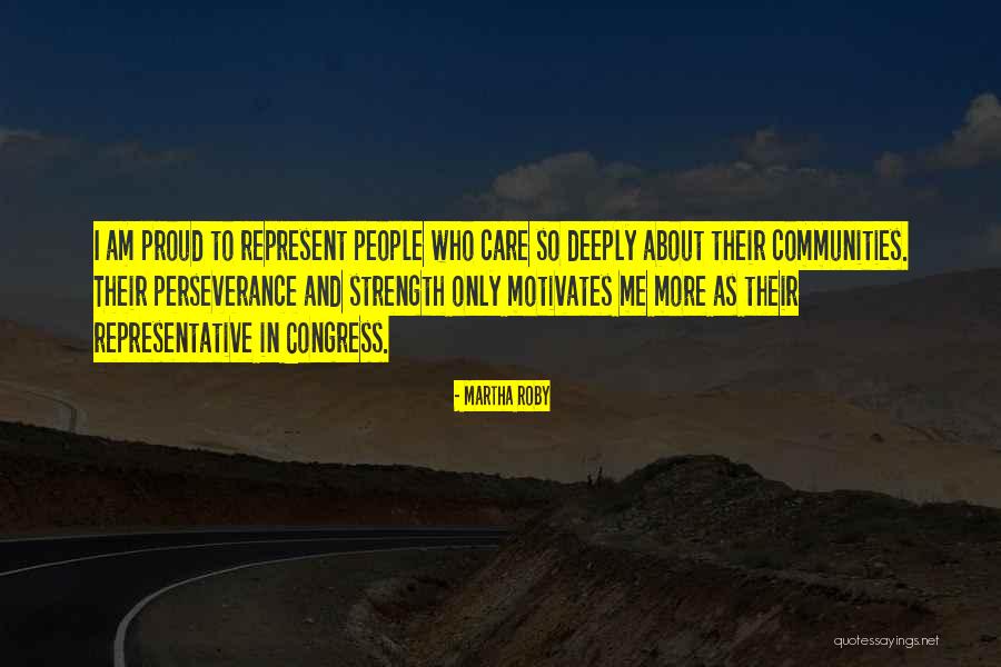 I Care Deeply About You Quotes By Martha Roby I Care Deeply About You Quotes By Martha Roby