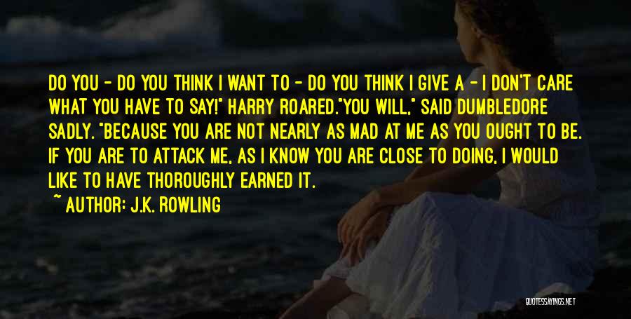 I Care Do You Quotes By J.K. Rowling