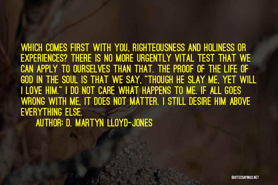 I Care More Than You Do Quotes By D. Martyn Lloyd-Jones