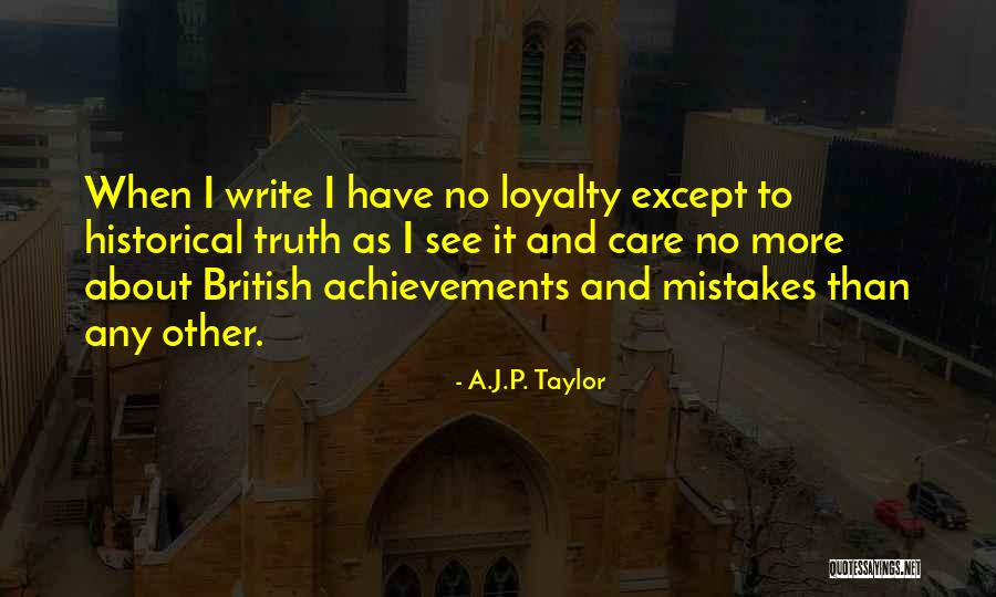 I Care No More Quotes By A.J.P. Taylor