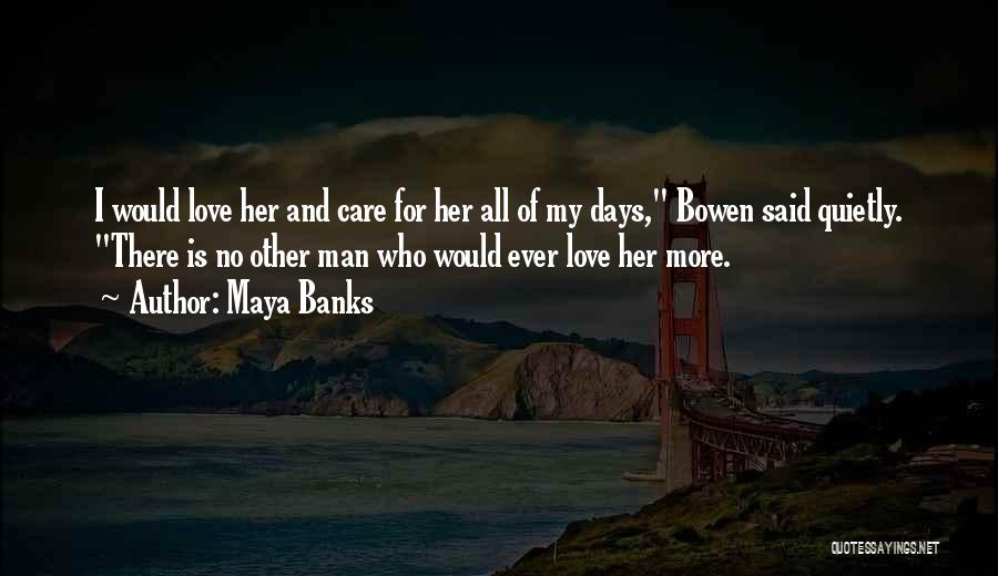 I Care No More Quotes By Maya Banks