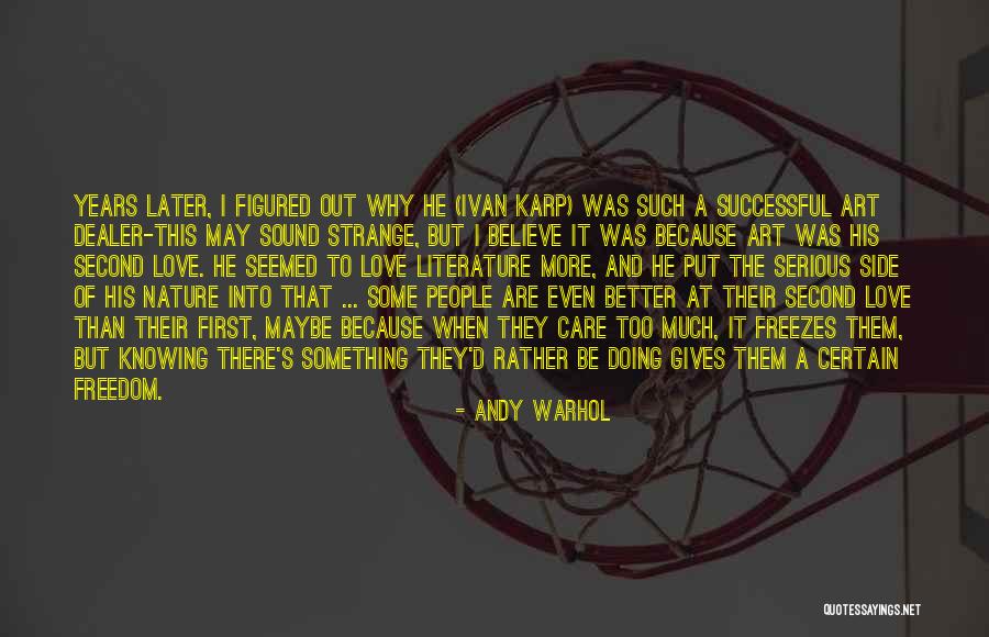 I Care Too Much Quotes By Andy Warhol I Care Too Much Quotes By Andy Warhol