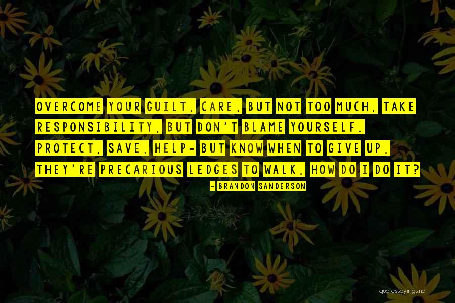 I Care Too Much Quotes By Brandon Sanderson I Care Too Much Quotes By Brandon Sanderson