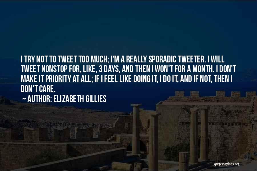 I Care Too Much Quotes By Elizabeth Gillies