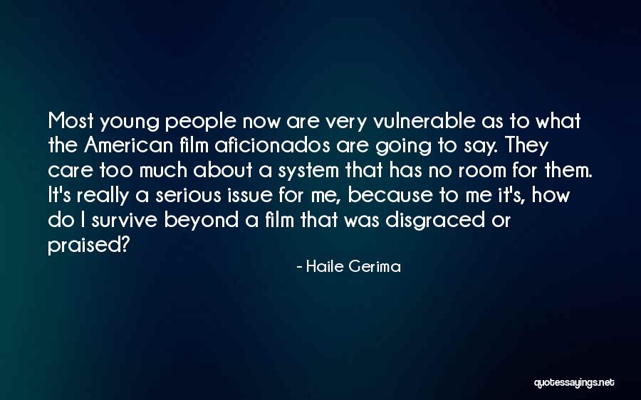 I Care Too Much Quotes By Haile Gerima