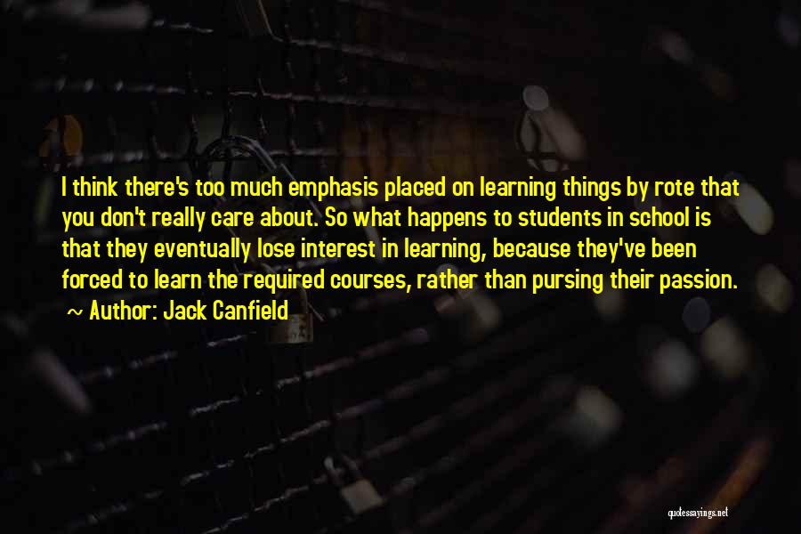 I Care Too Much Quotes By Jack Canfield