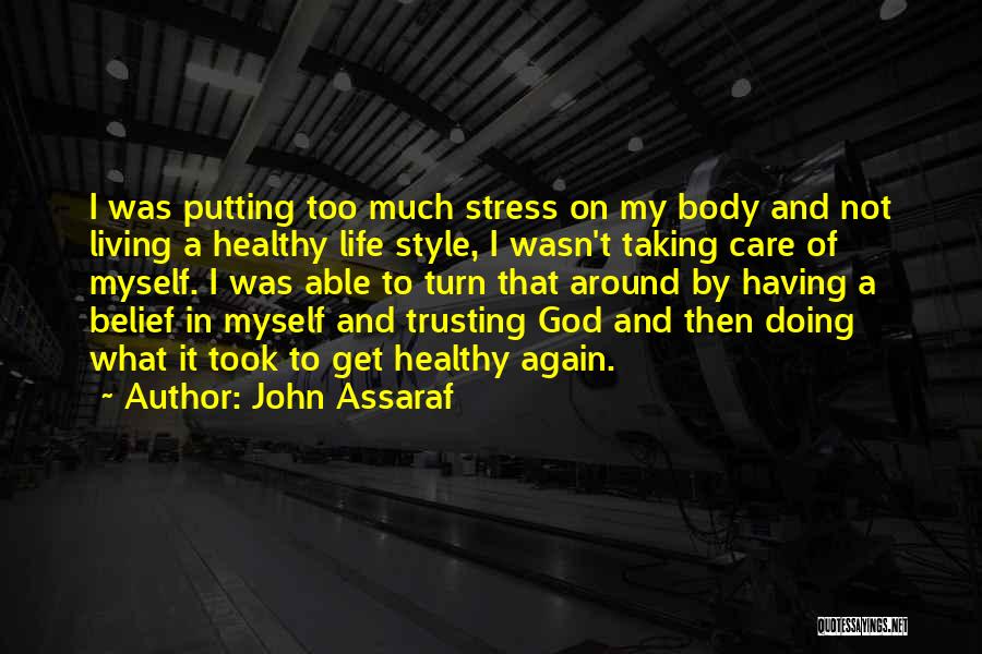 I Care Too Much Quotes By John Assaraf
