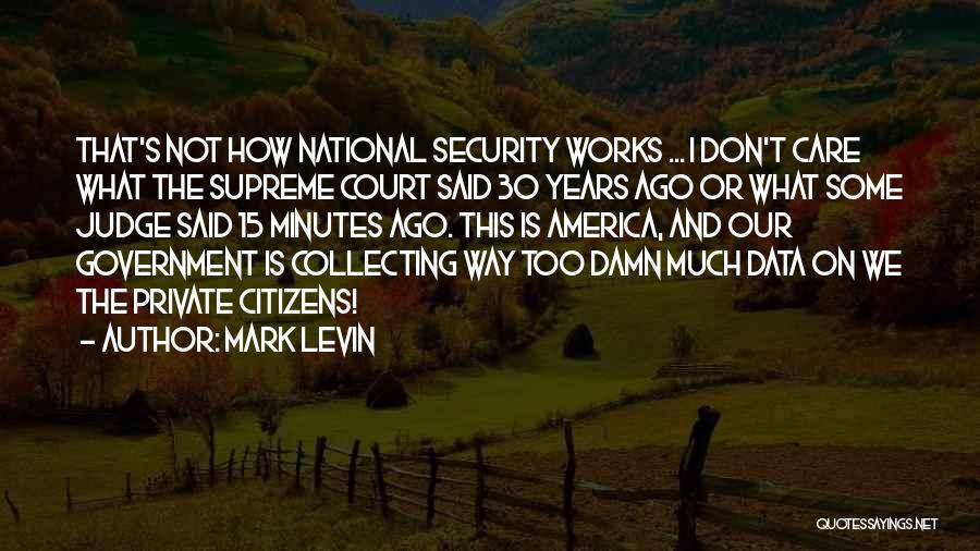 I Care Too Much Quotes By Mark Levin
